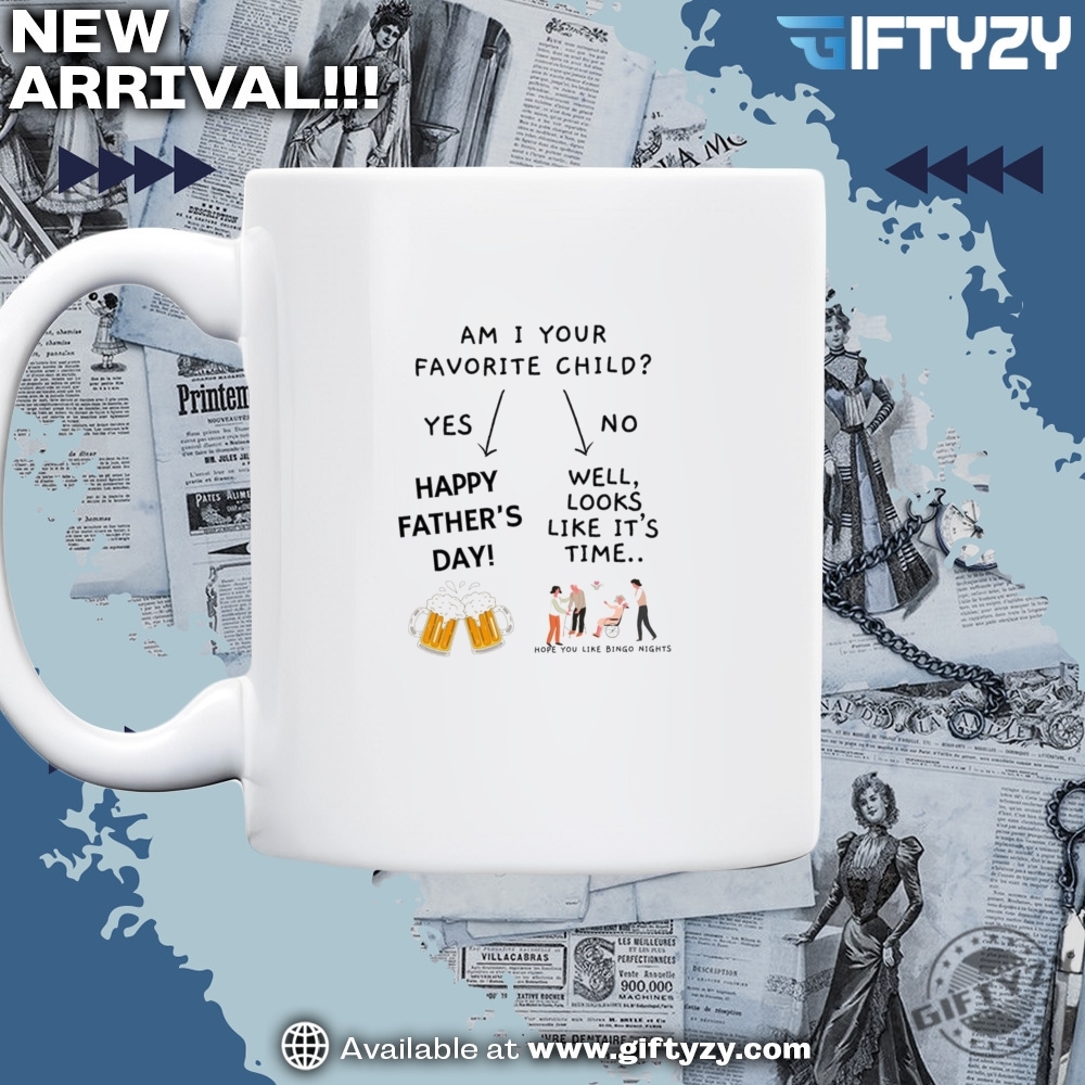 Am I Your Favorite Child Fathers Day Gift 5 Am I Your Favorite Child Fathers Day Gift giftyzy 2