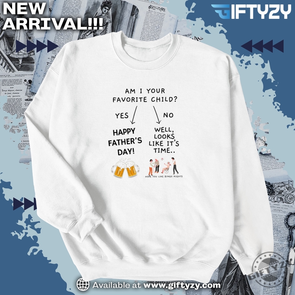 Am I Your Favorite Child Fathers Day Gift 6 Am I Your Favorite Child Fathers Day Gift giftyzy 3