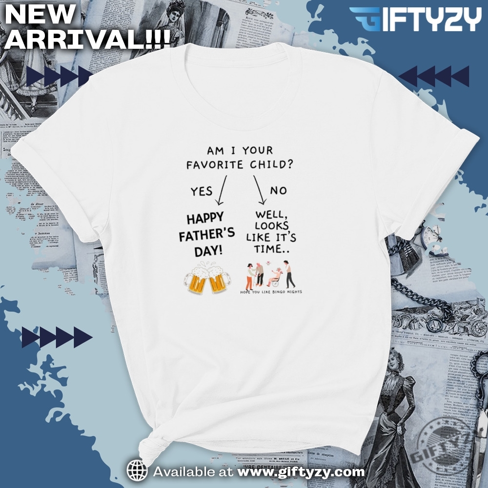 Am I Your Favorite Child Fathers Day Gift 7 Am I Your Favorite Child Fathers Day Gift giftyzy 4
