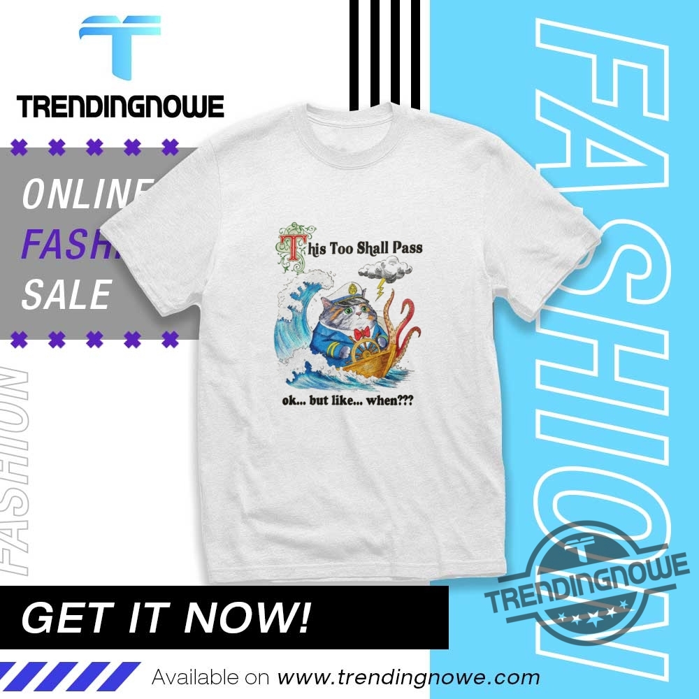 Cat This Too Shall Pass Ok But Like When Shirts trendingnowe 1