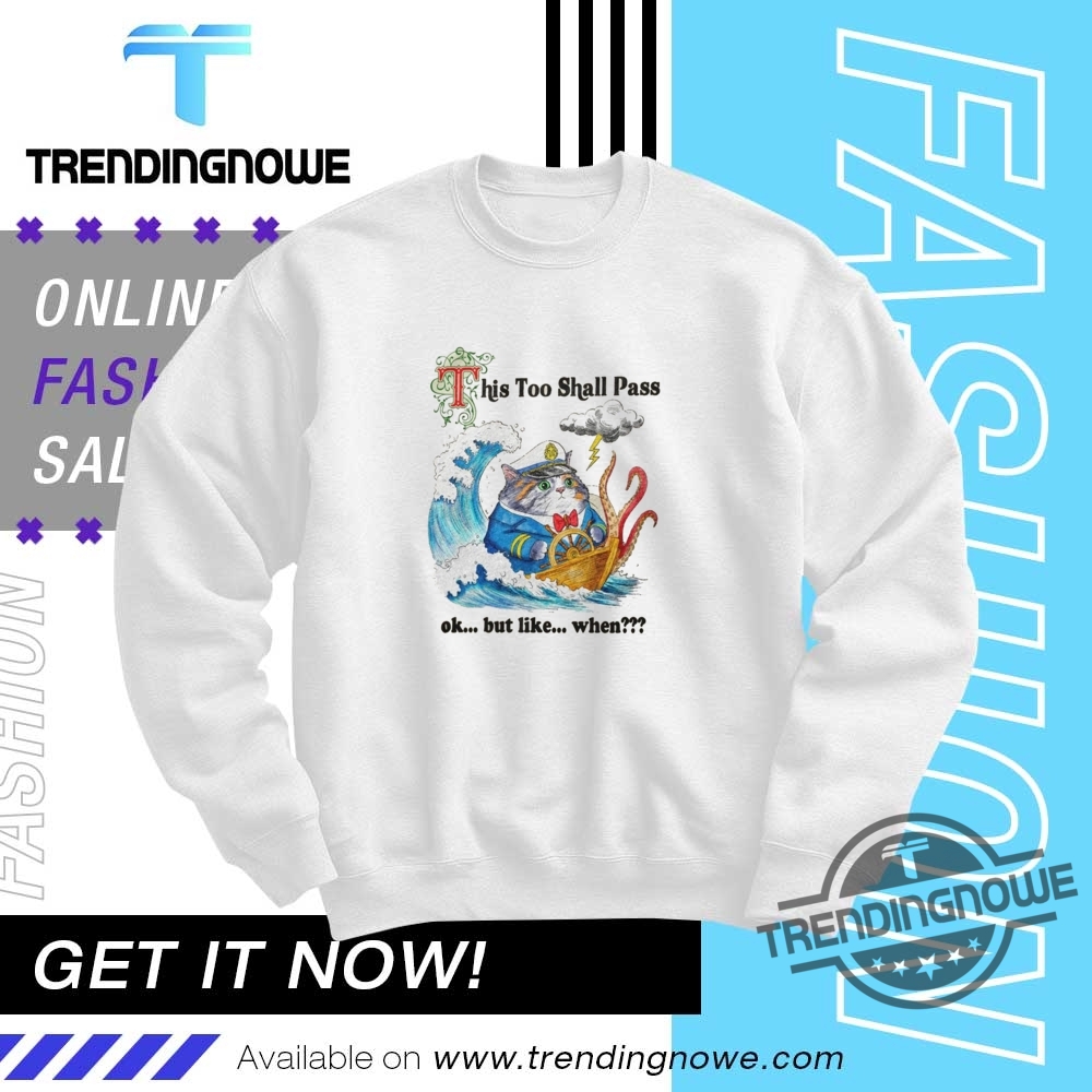 Cat This Too Shall Pass Ok But Like When Shirts 10 Cat This Too Shall Pass Ok But Like When Shirts