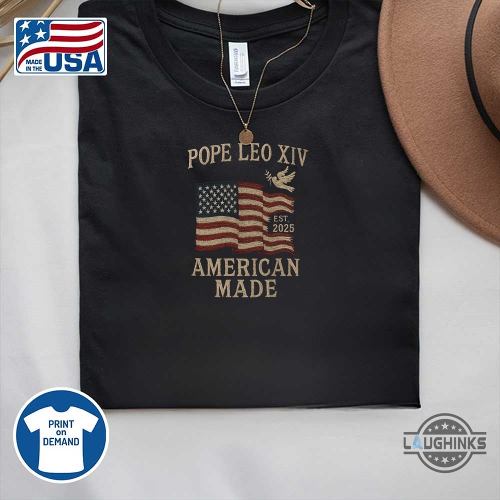 Pope Leo Xiv First American Pope Embroidered Shirt American Made 9 Pope Leo XIV First American Pope Embroidered Shirt American Made