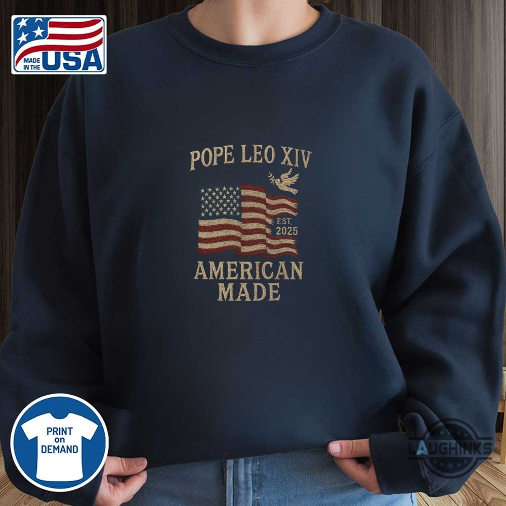 Pope Leo Xiv First American Pope Embroidered Shirt American Made 10 Pope Leo XIV First American Pope Embroidered Shirt American Made