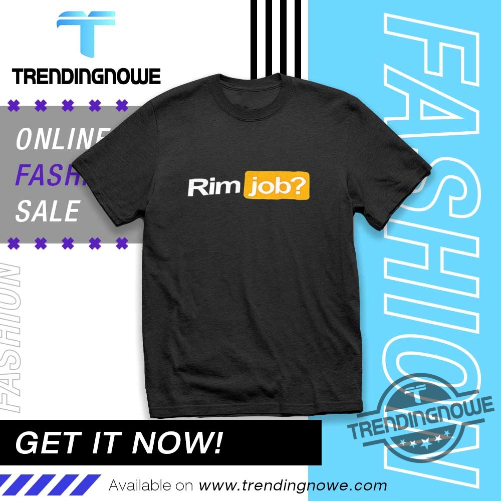 Rim Job Shirts trendingnowe 1