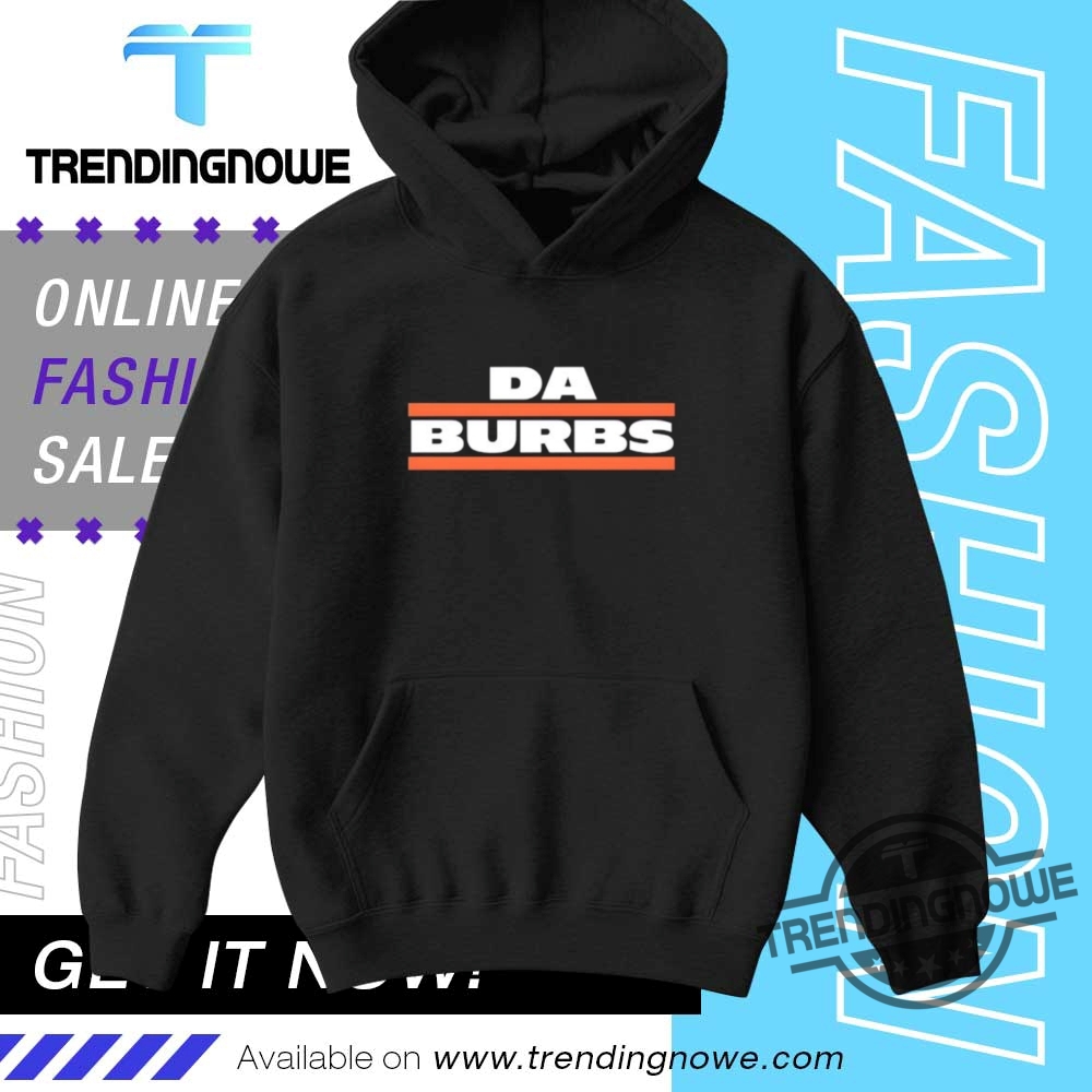 Da Burbs Chicago Bears Shirt Sweatshirt 9 Da Burbs Chicago Bears Shirt Sweatshirt