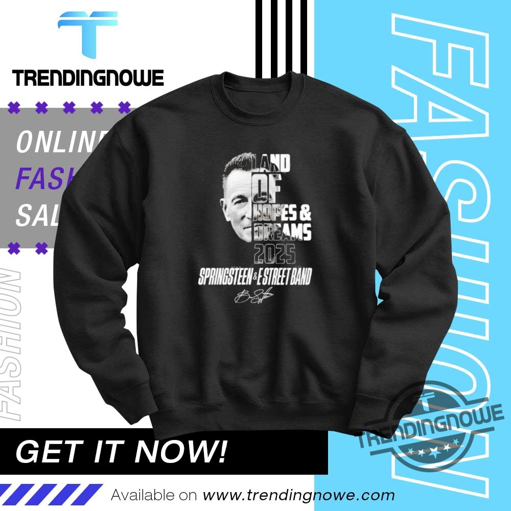 Bruce Springsteen Land Of Hopes And Dreams 2025 Shirt 10 Bruce Springsteen Land Of Hopes And Dreams 2025 Shirt