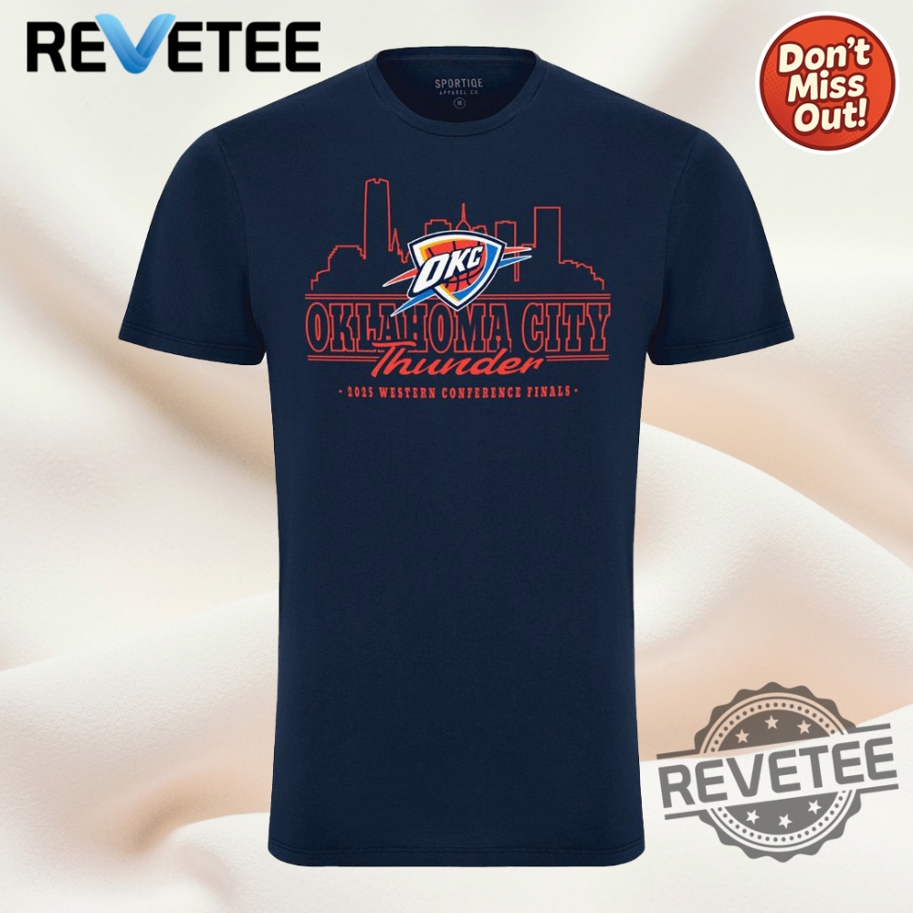 Top Trending 2025: Must-Have Built For Thunder OKC Thunder T-Shirts 4 Okc Thunder 2025 Wcf Skyline T Shirt Western Conference Finals