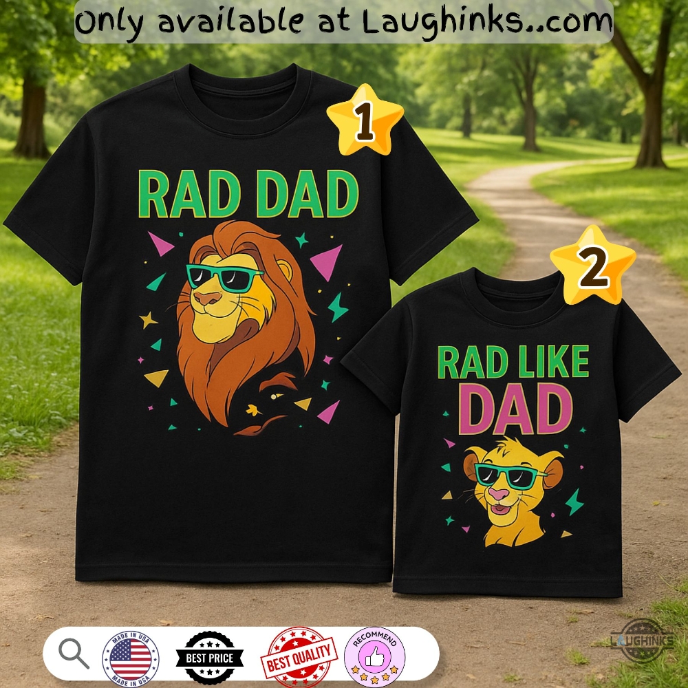 Lion King Rad Dad And Rad Like Dad Kid And Father Matching Shirts 2 Lion King Rad Dad and Rad Like Dad Kid and Father Matching Shirts