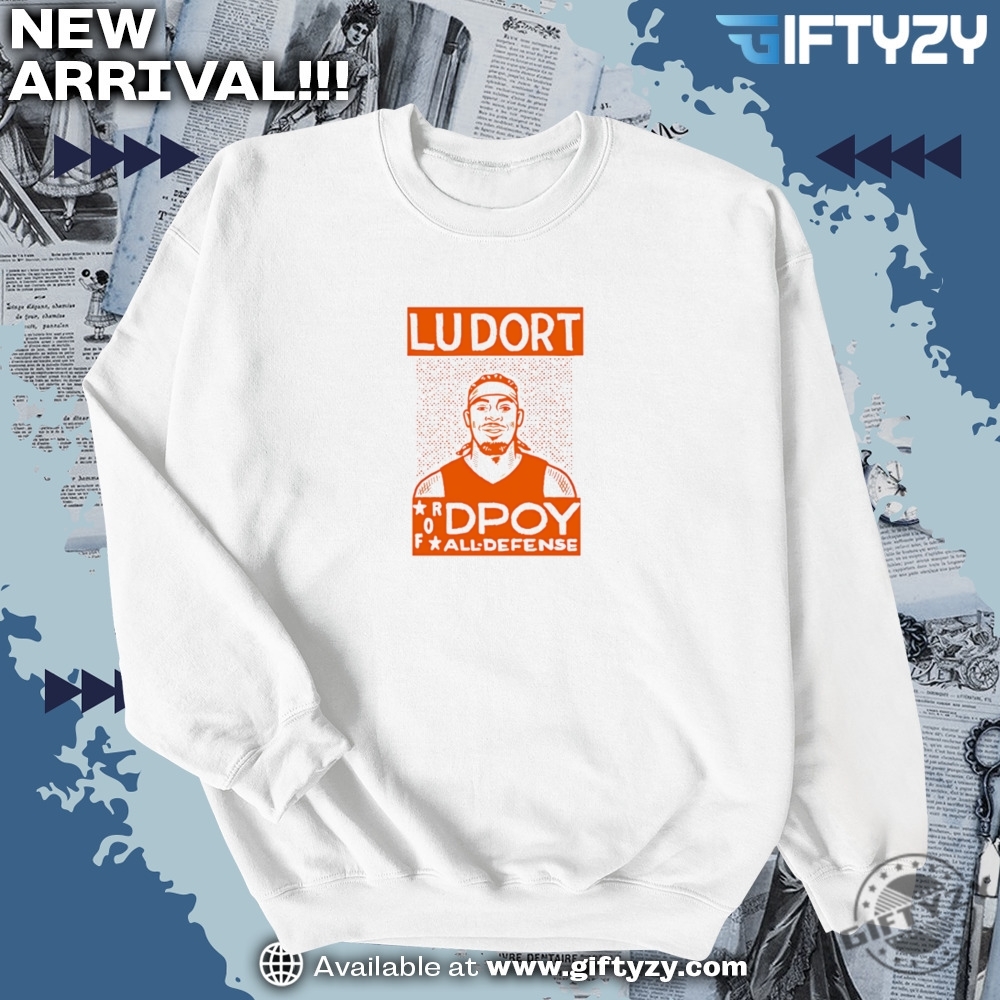Lu Dort For Dpoy All Defense Unisex Shirt 4 Lu Dort For Dpoy All Defense unisex shirt
