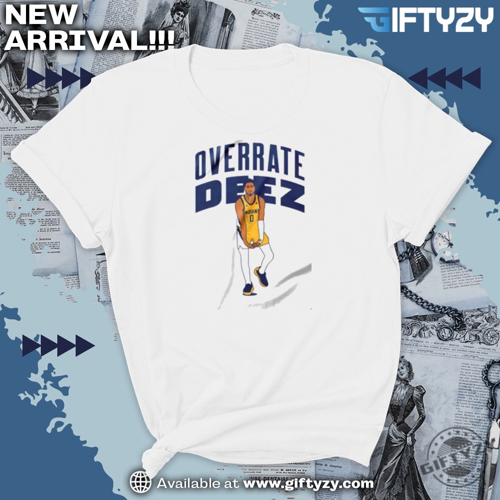 Overrate Deez Haliburton Shirt 5 Overrate Deez Haliburton Shirt