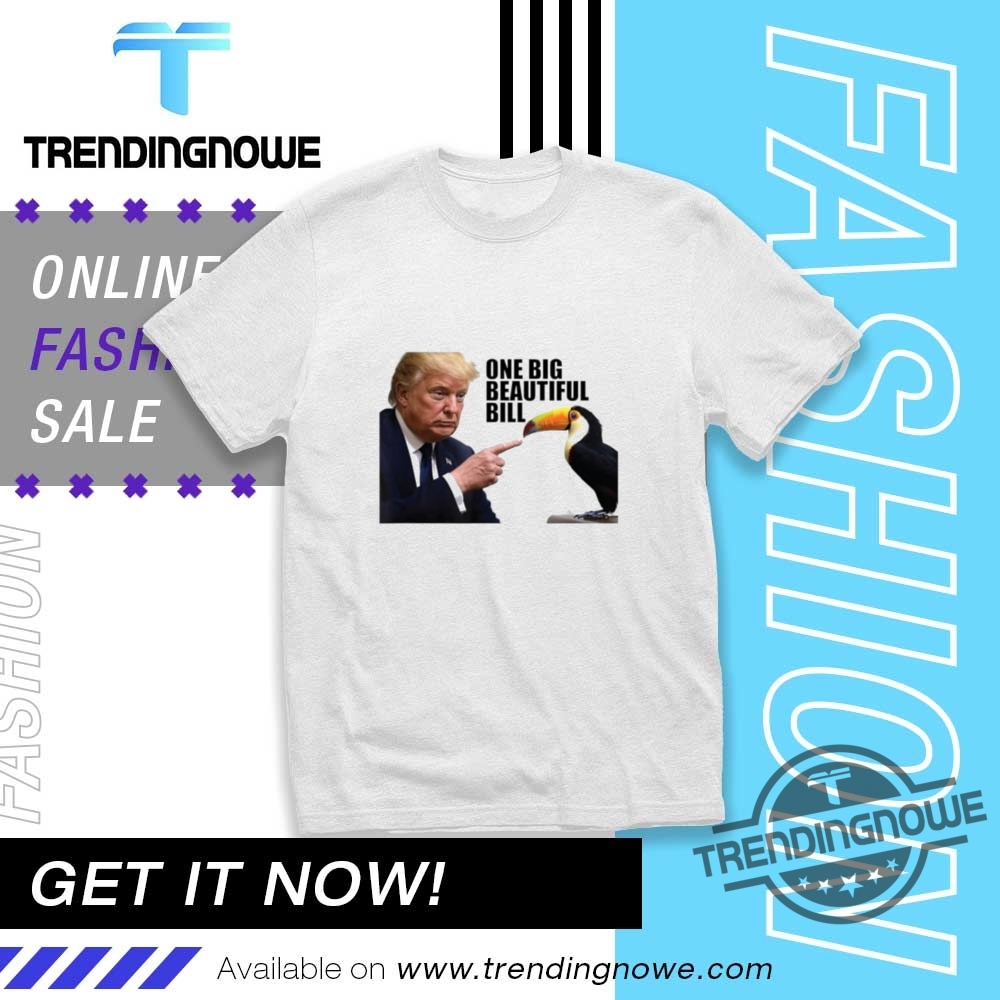 Donald Trump One Big Beautiful Bill Shirt trendingnowe 1