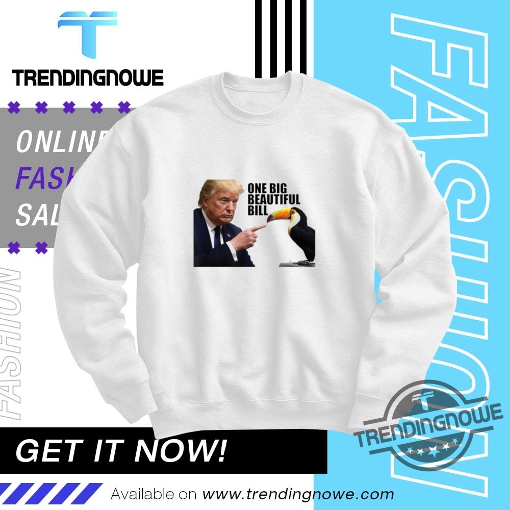 Donald Trump One Big Beautiful Bill Shirt 10 Donald Trump One Big Beautiful Bill Shirt