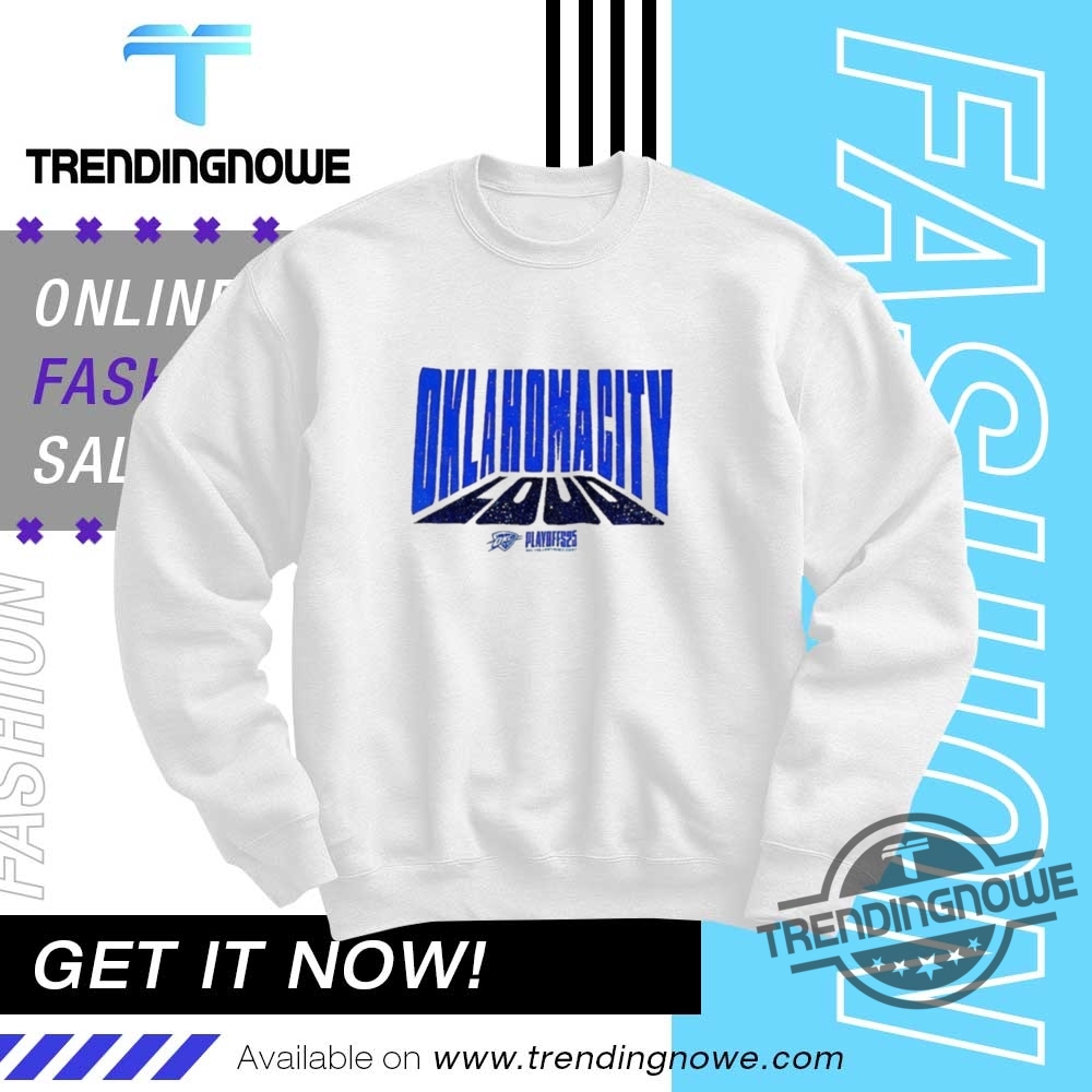 Official Oklahoma City Thunder Gets Loud Game 1 Shirt 10 Official Oklahoma City Thunder Gets LOUD Game 1 Shirt