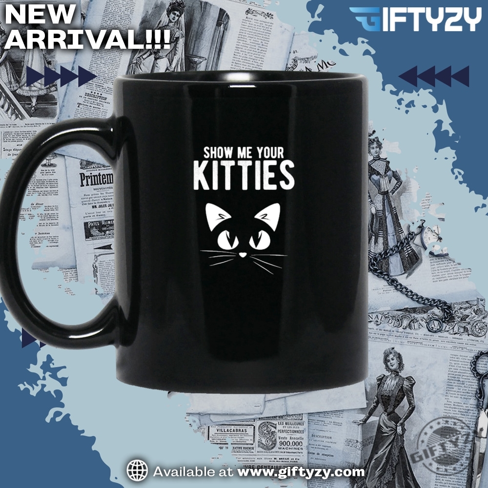 Cat Show Me Your Kitties Mug 5 Cat show me your kitties mug