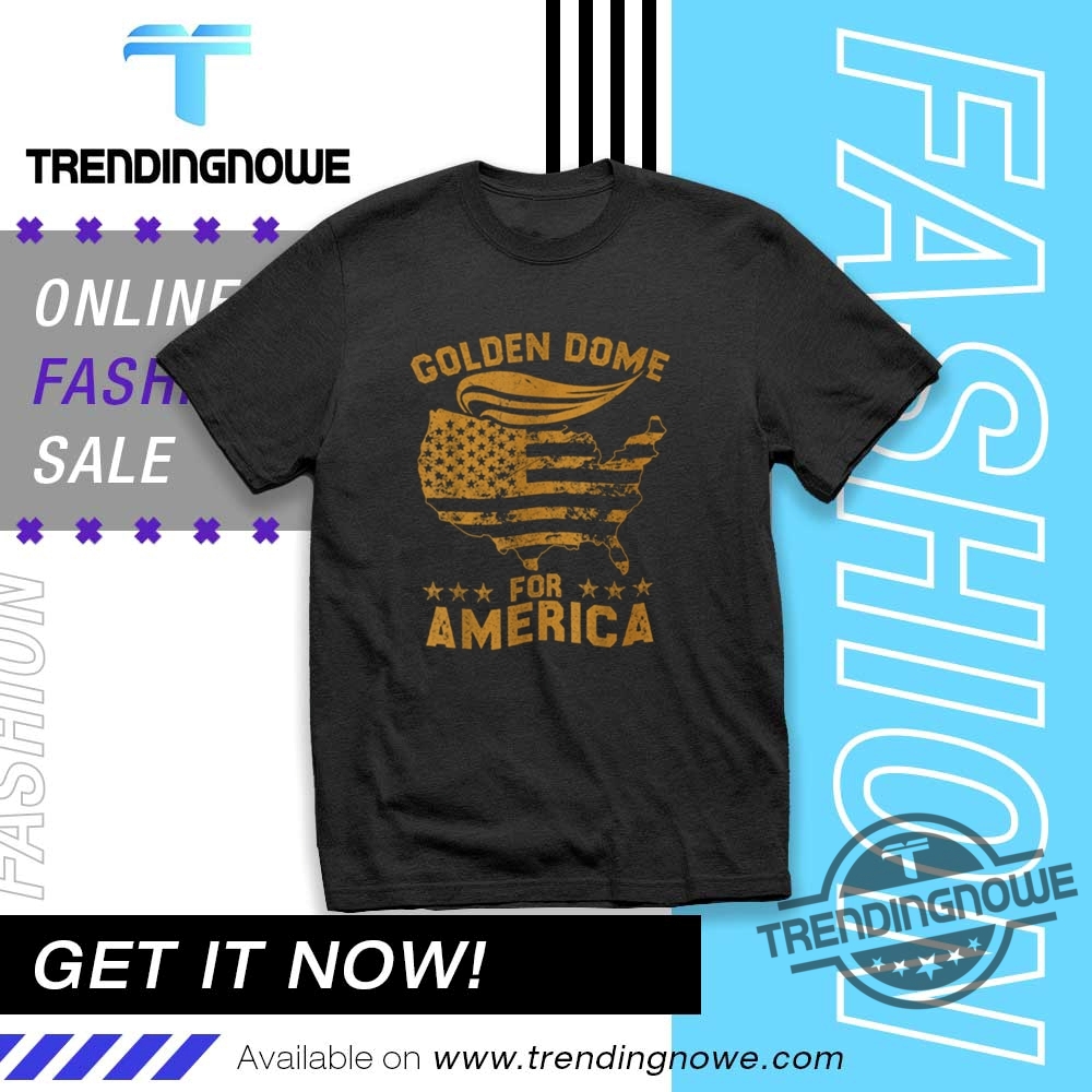 "Top Golden Dome & UC Irvine Shirts: Stylish Apparel for 2023" 5 Trump Golden Dome For America Flag Shirt