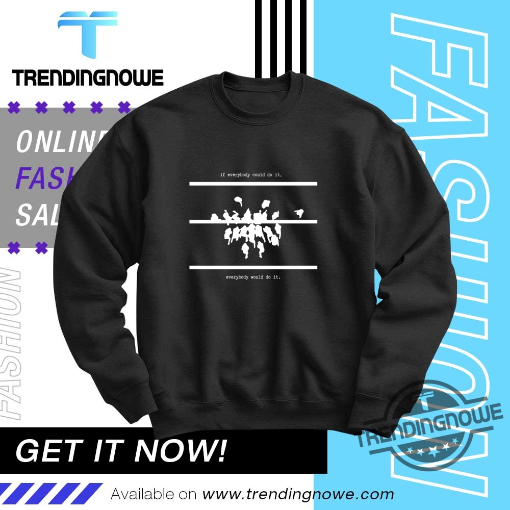 Philadelphia If Everybody Could Do It Everybody Would Do It Shirt 10 Philadelphia If Everybody Could Do It Everybody Would Do It Shirt