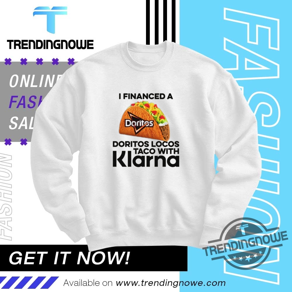 I Financed A Taco With An App Shirt 10 I Financed A Taco With An App Shirt
