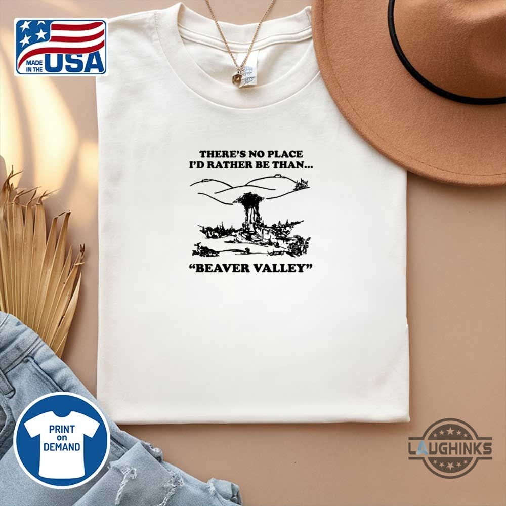 Funny Adult Theres No Place Id Rather Be Than Beaver Valley Shirt 11 Funny Adult Theres No Place Id Rather Be Than Beaver Valley Shirt
