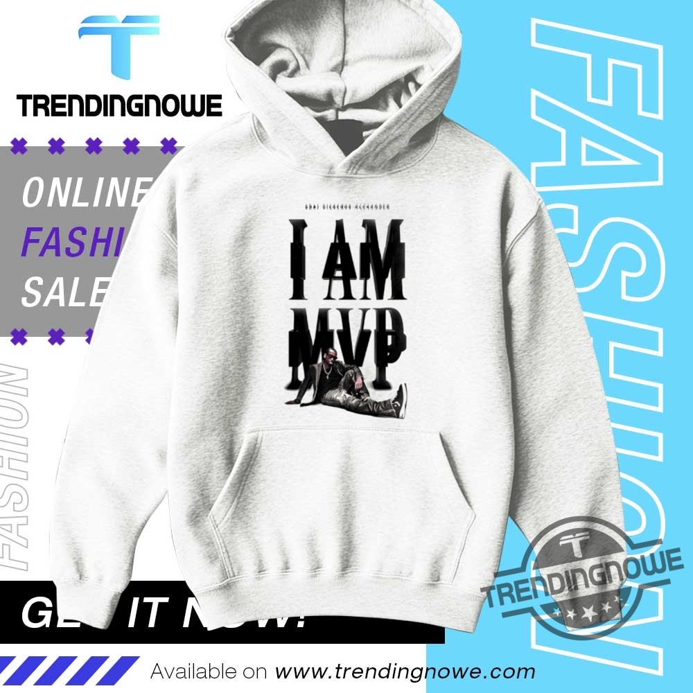 Shai Gilgeous Alexander I Am Mvp Shirt 9 Shai Gilgeous Alexander I Am MVP Shirt