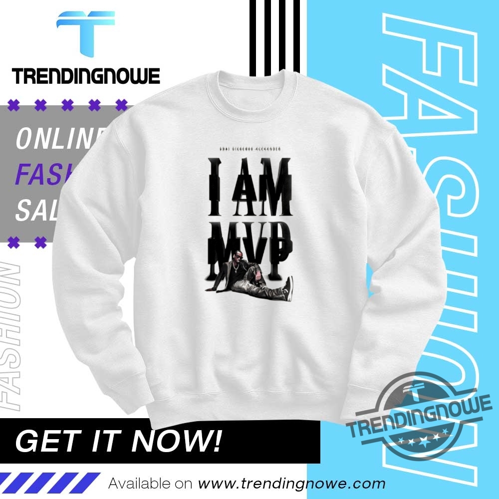 Shai Gilgeous Alexander I Am Mvp Shirt 10 Shai Gilgeous Alexander I Am MVP Shirt