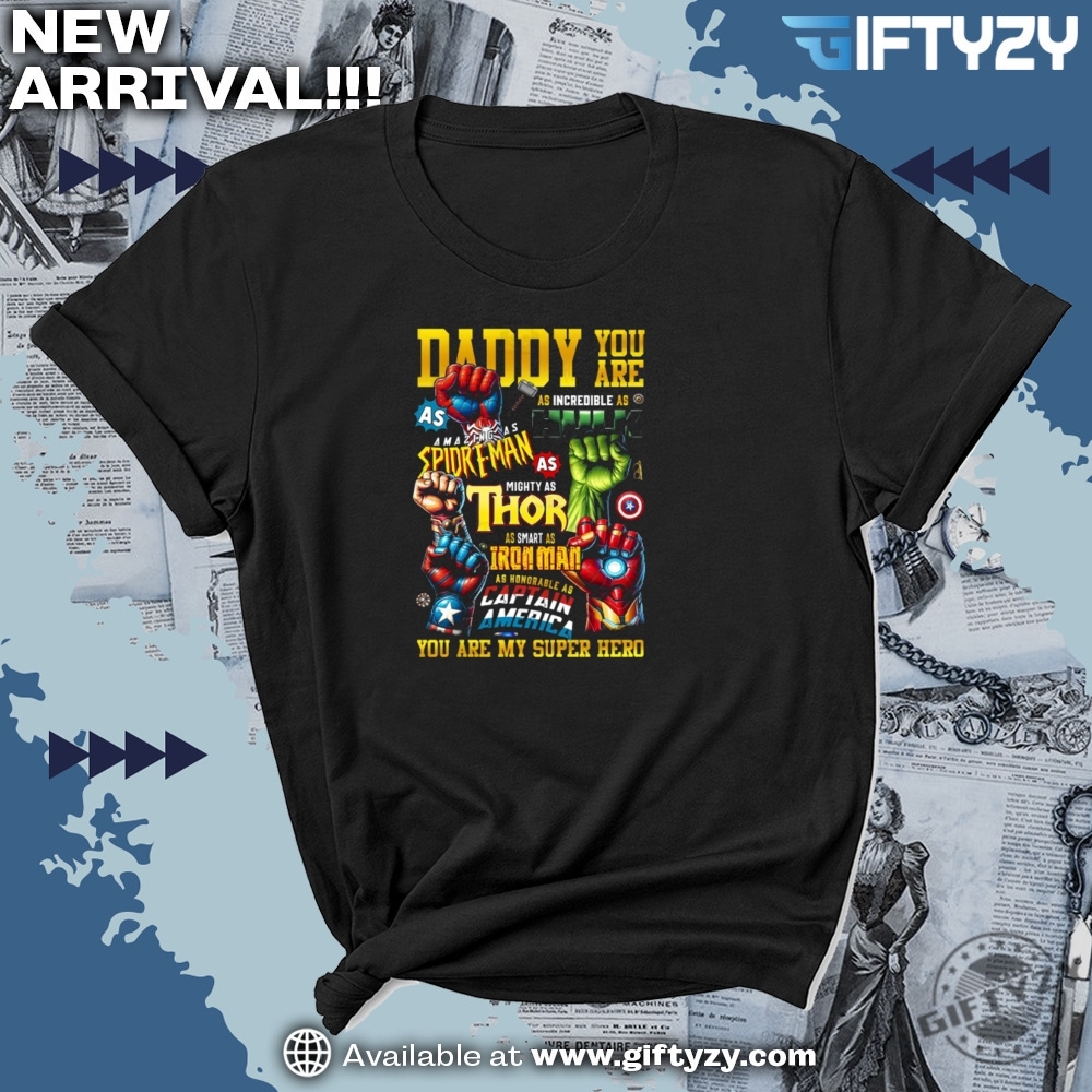 Daddy You Are Best Dad Ever Superhero Fathers Day Shirt 5 Daddy You Are Best Dad Ever Superhero Fathers Day Shirt giftyzy 3