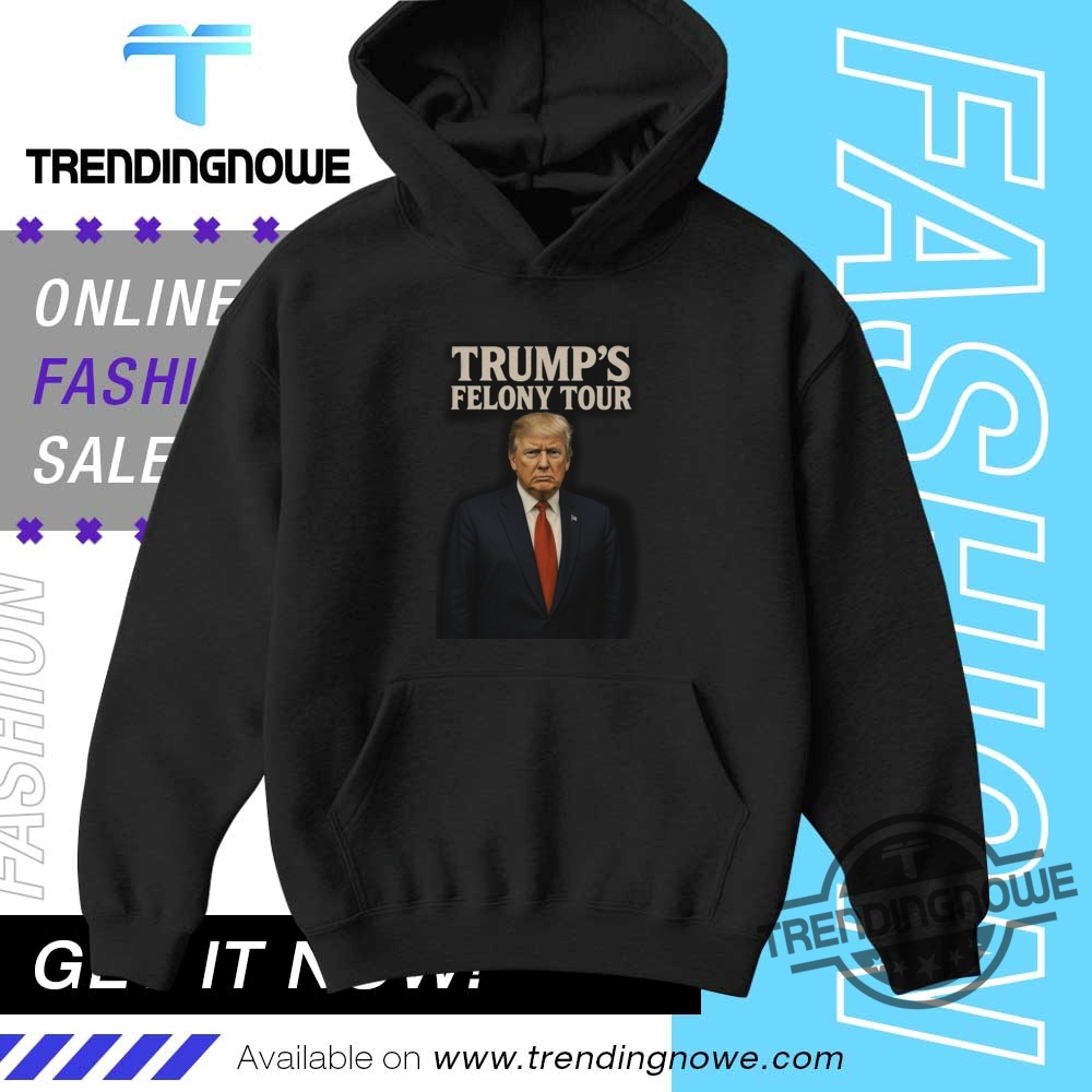 2025 Trump Felony Tour Shirts Two Sided Shirt 9 2025 Trump Felony Tour Shirts Two Sided Shirt