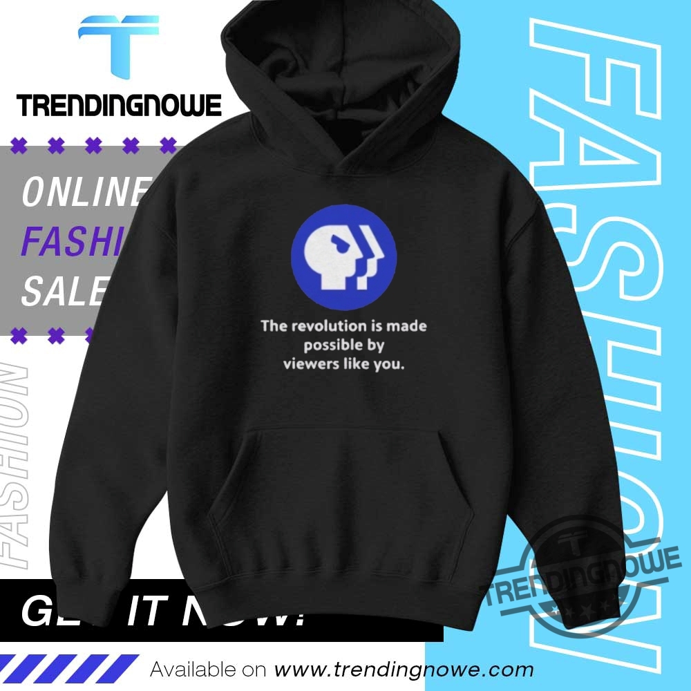 Pbs Logo The Revolution Is Made Possible By Viewers Like You Shirt 9 Pbs Logo The Revolution Is Made Possible By Viewers Like You Shirt