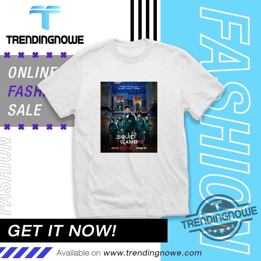 Squid Game Season 3 Time To Play One Last Time Shirt trendingnowe 1