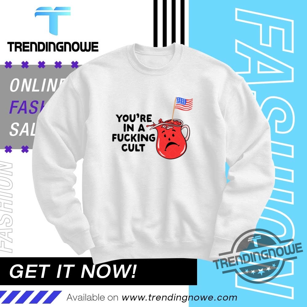 You Are In A Fucking Cult Shirt 10 You Are In A Fucking Cult Shirt