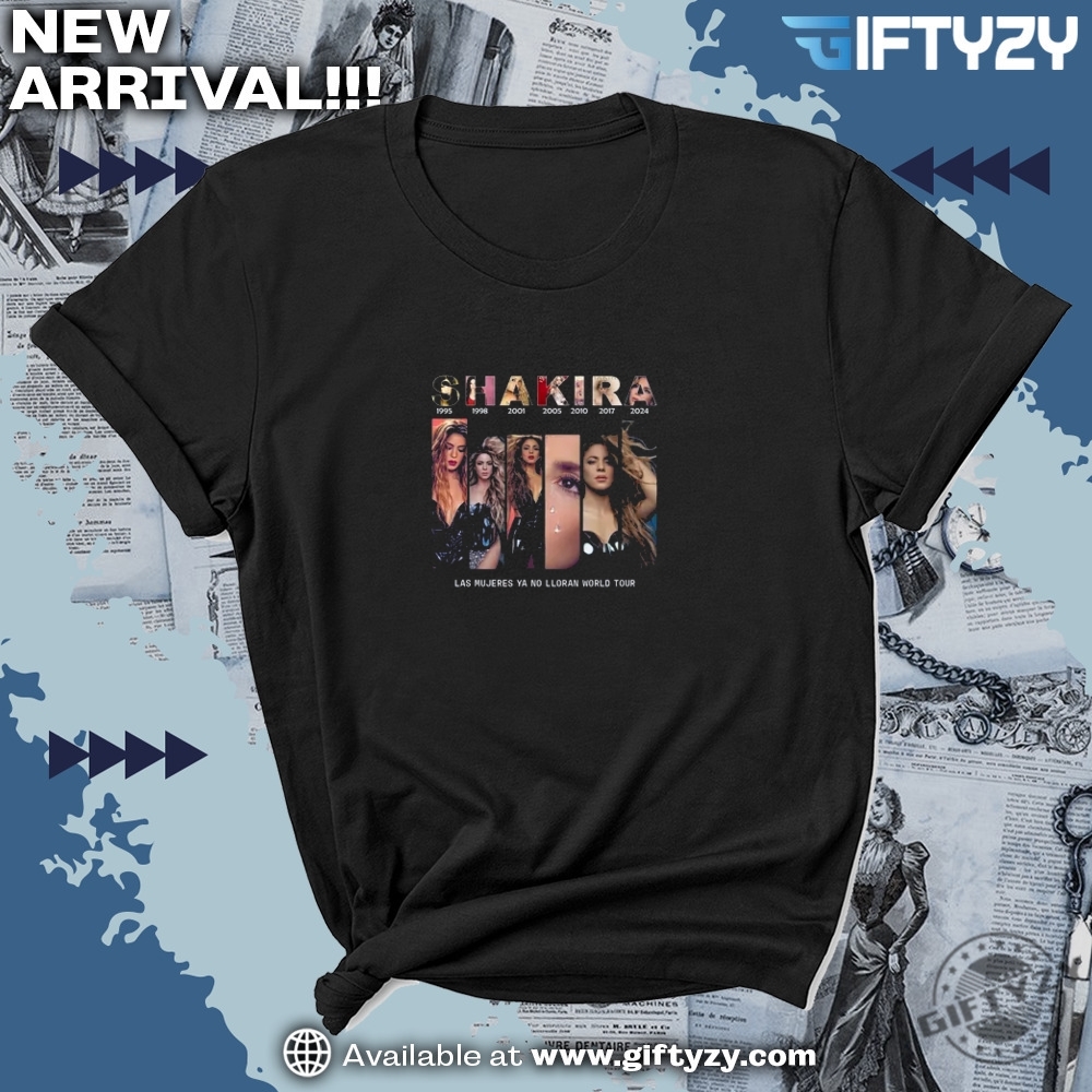 Las Mujeres Ya No Lloran World Tour 2025 Shakira Shirt 5 Las Mujeres Ya No Lloran World Tour Shakira 2025 Concert Shirt
