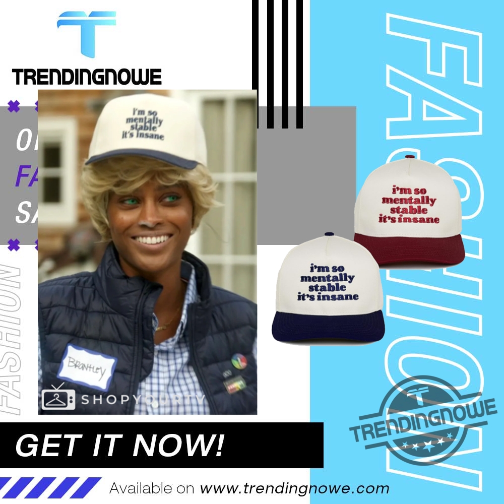 "Shop Iconic Sports Apparel: Exclusive Shirts and Hats Collection 2024" 7 Ciara Miller Im So Mentally Stable Its Insane Hat