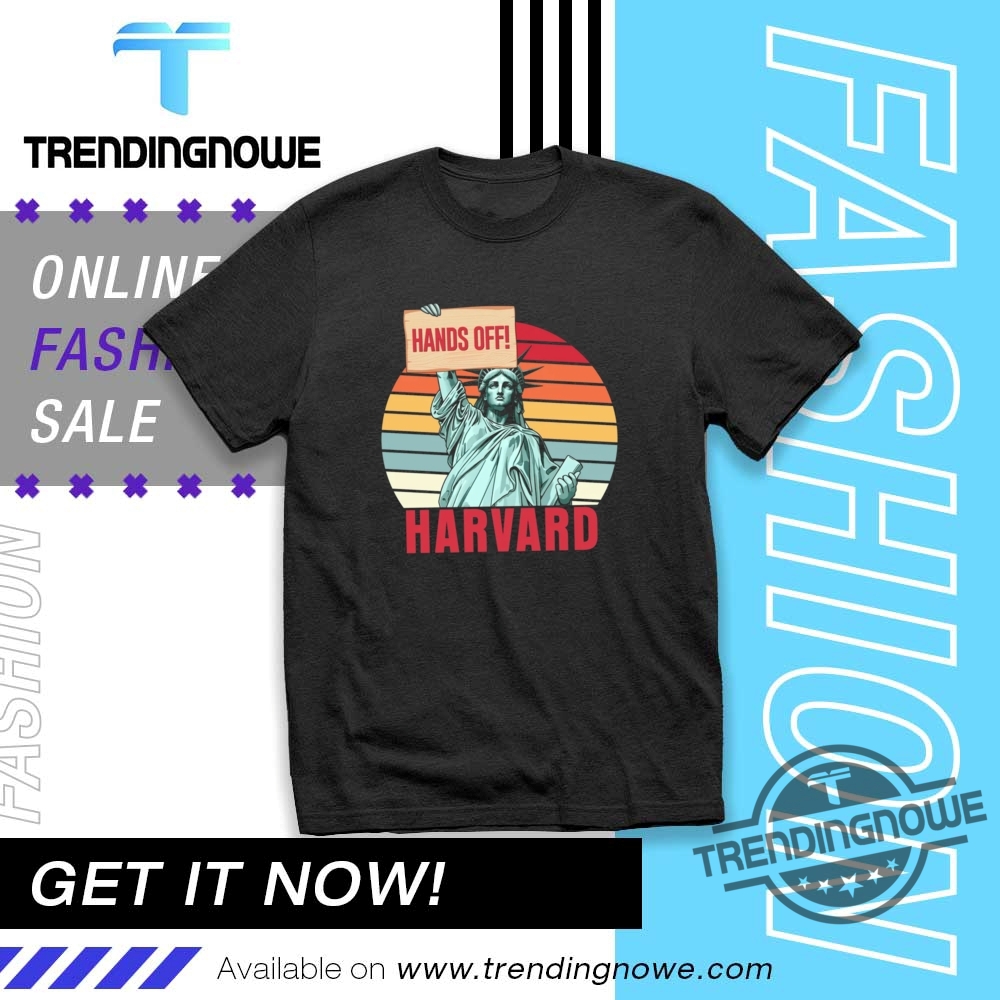 "Top Harvard Resistance Shirts: Show Your Support and Make a Statement" 7 Statue Of Liberty Hands Off Harvard T Shirt