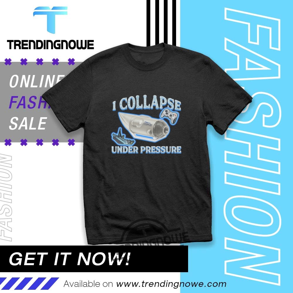 "Stylish Graphic Tees: Unique Celebrity and Pop Culture Designs" 10 Oceangate Titan I Collapse Under Pressure Shirt