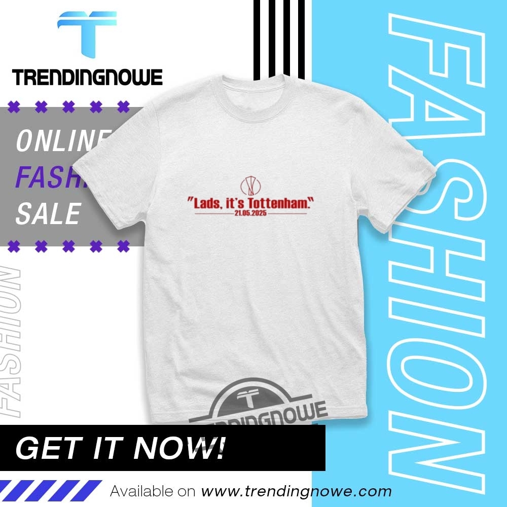 "Stylish Graphic Tees: Unique Celebrity and Pop Culture Designs" 20 Lads Its Tottenham 21 05 2025 Shirt
