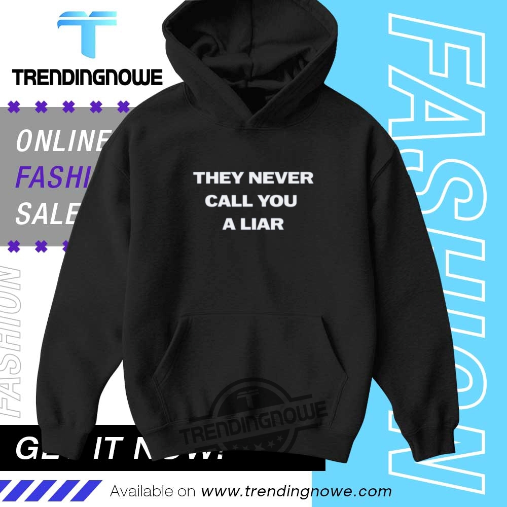 Lucas Gage Wearing They Never Call You A Liar Shirt 9 Lucas Gage Wearing They Never Call You A Liar Shirt