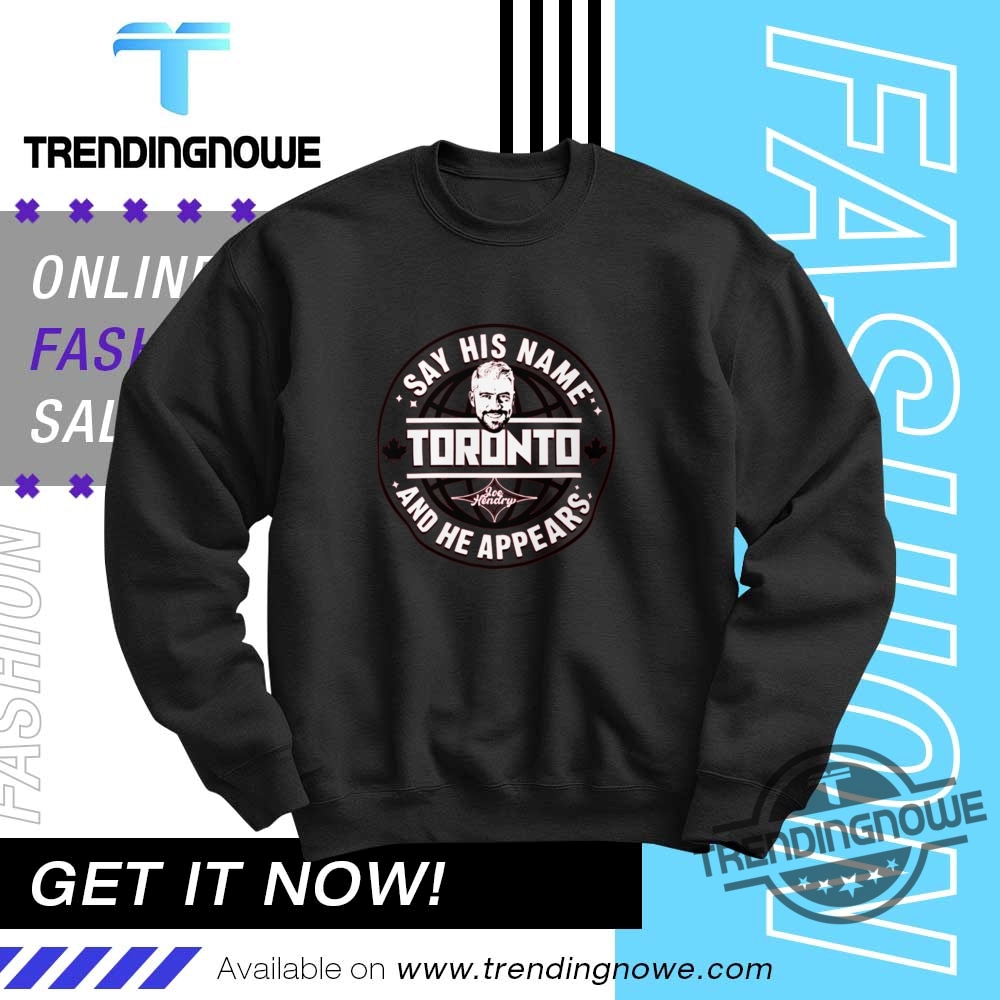 Joe Hendry Say His Name Toronto Shirt 10 Joe Hendry Say His Name Toronto Shirt