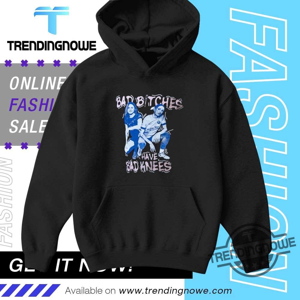 Official Bad Bitches Have Bad Knees Shirts 9 Official Bad Bitches Have Bad Knees Shirts