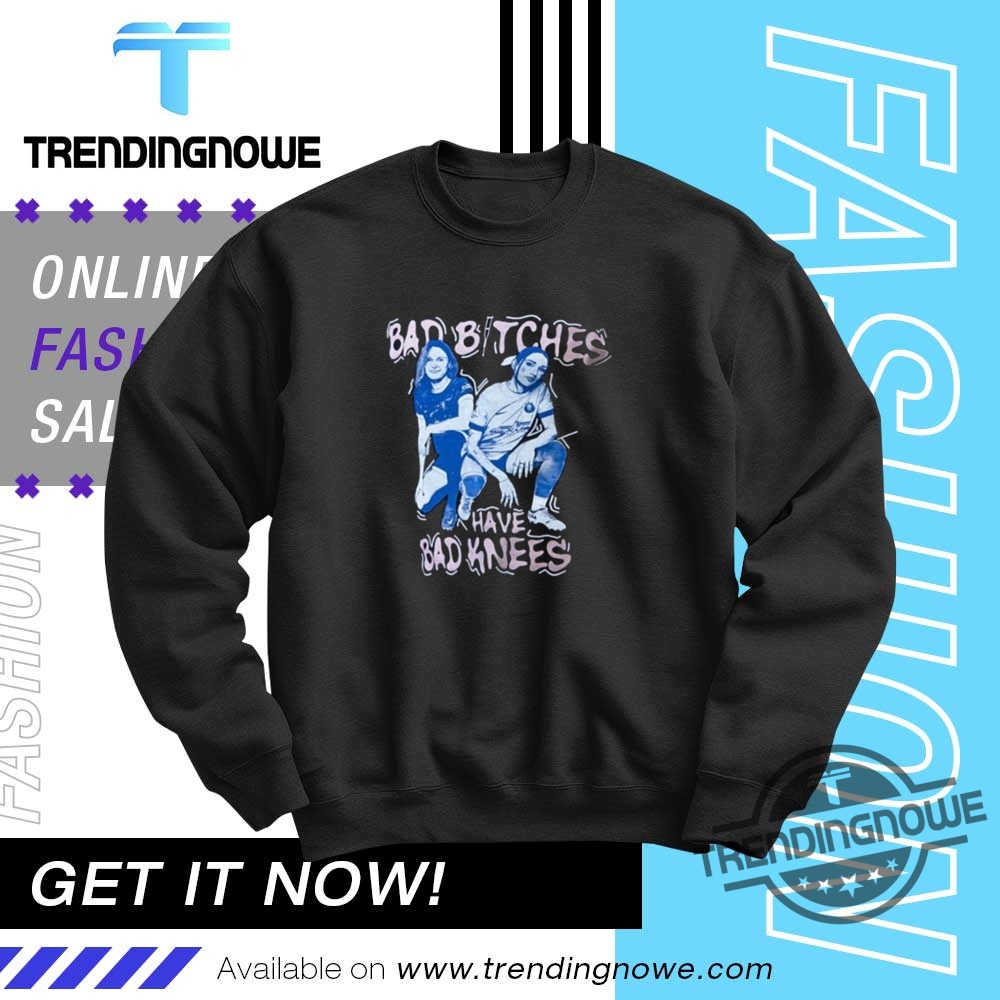 Official Bad Bitches Have Bad Knees Shirts 10 Official Bad Bitches Have Bad Knees Shirts
