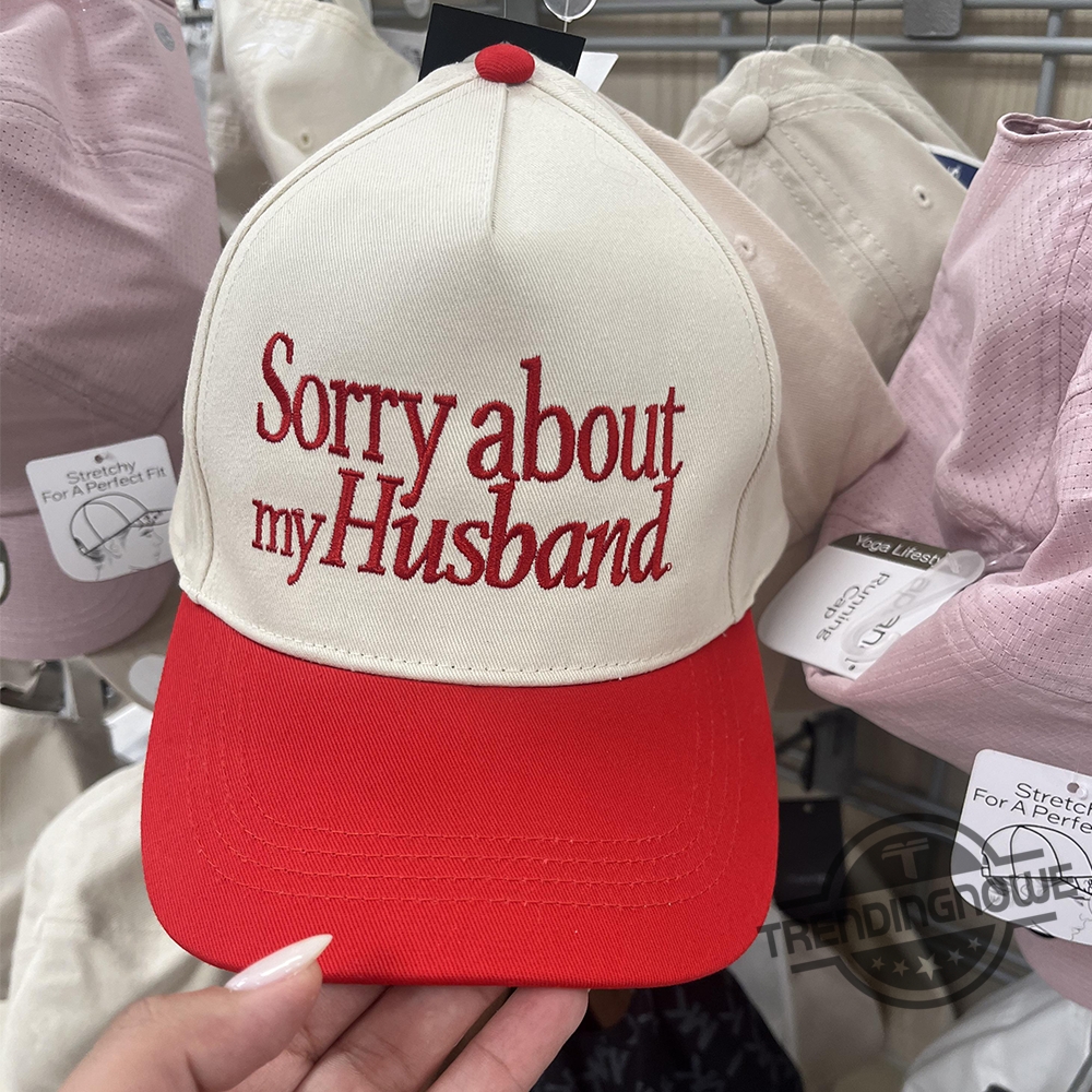 Sorry About My Husband Hat trendingnowe 1