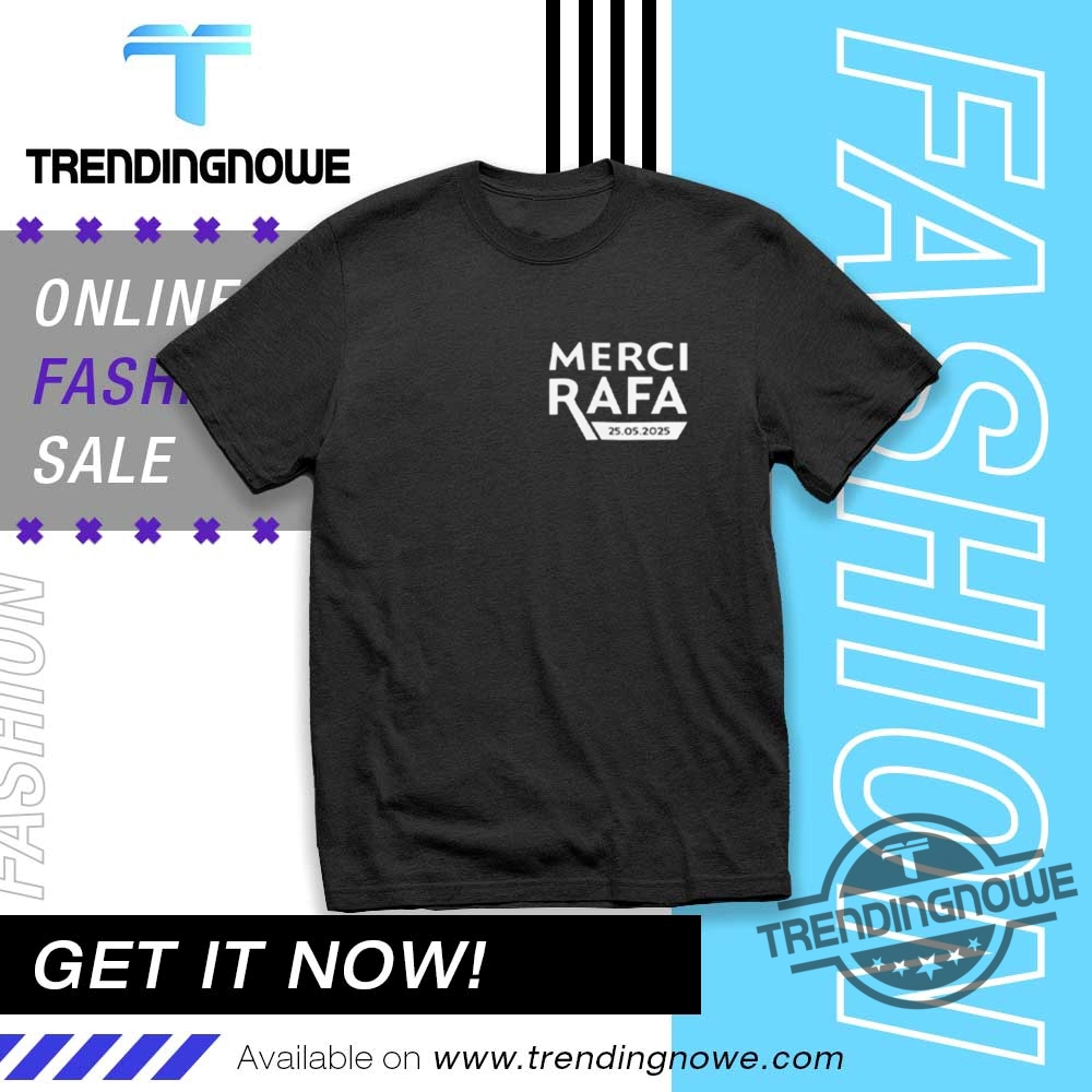 Merci Rafa T Shirt Roland Garros Merci Rafa Tee Shirt trendingnowe 1