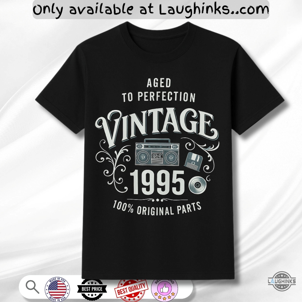 Custom Year Vintage Aged To Perfection 100 Percent Original Parts Shirt 5 Custom Year Vintage Aged to Perfection 100 Percent Original Parts Shirt