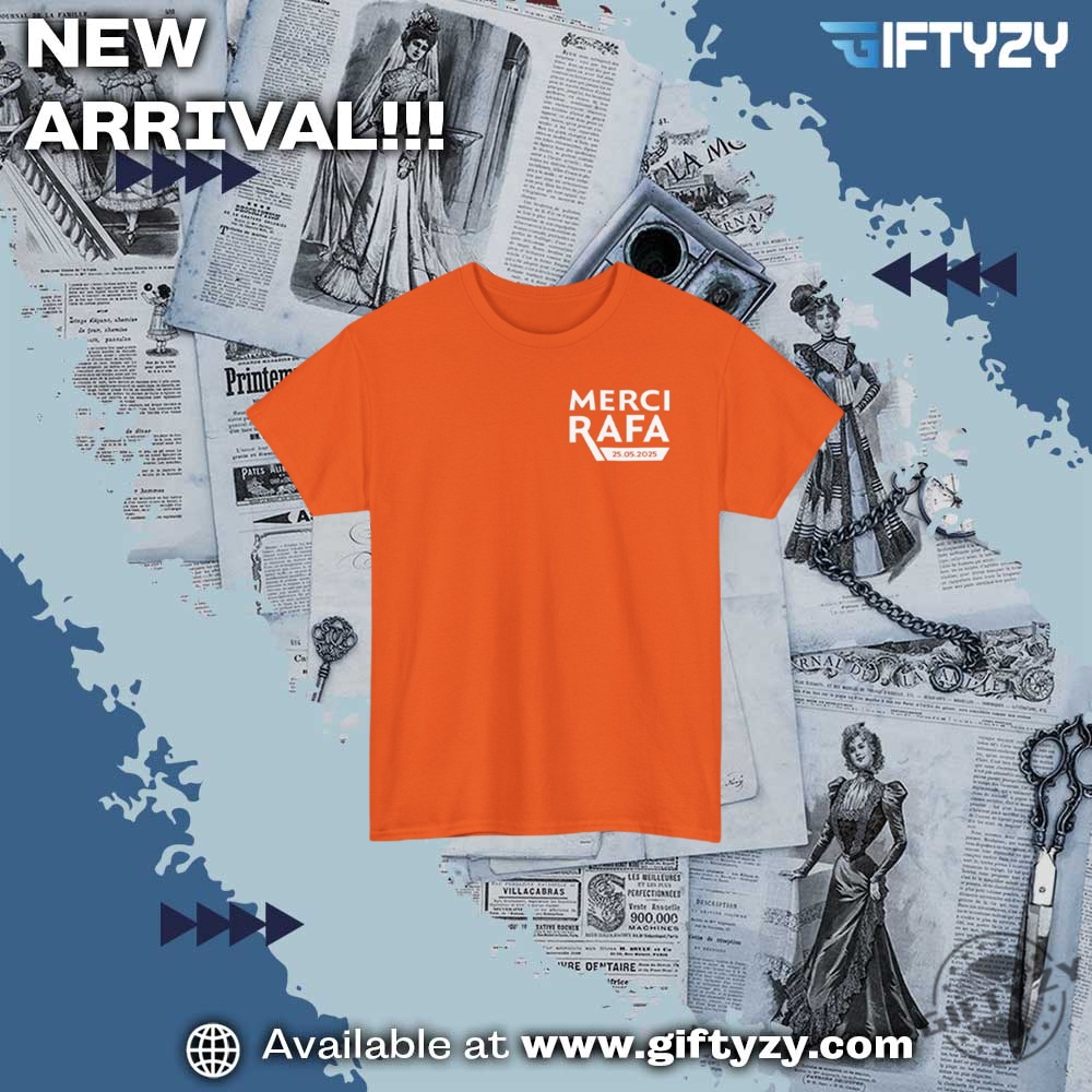 Rafael Nadal Merci Rafa Special Meaning Shirt