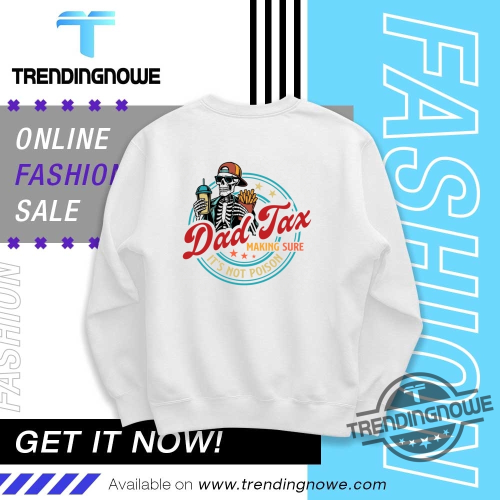 Dad Tax Making Sure Its Not Poison Shirt 10 Dad Tax Making Sure Its Not Poison Shirt