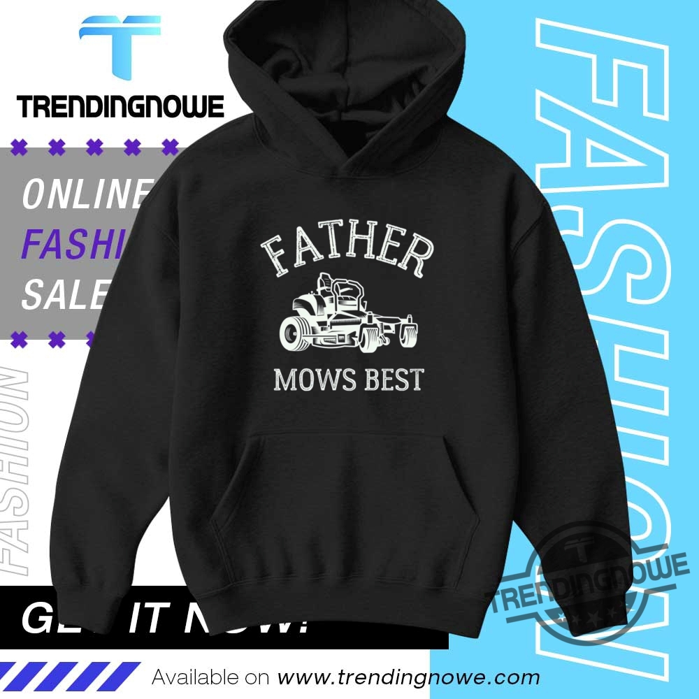 Lawn Mowing Dad Father Mows Best Shirt 9 Lawn Mowing Dad Father Mows Best Shirt