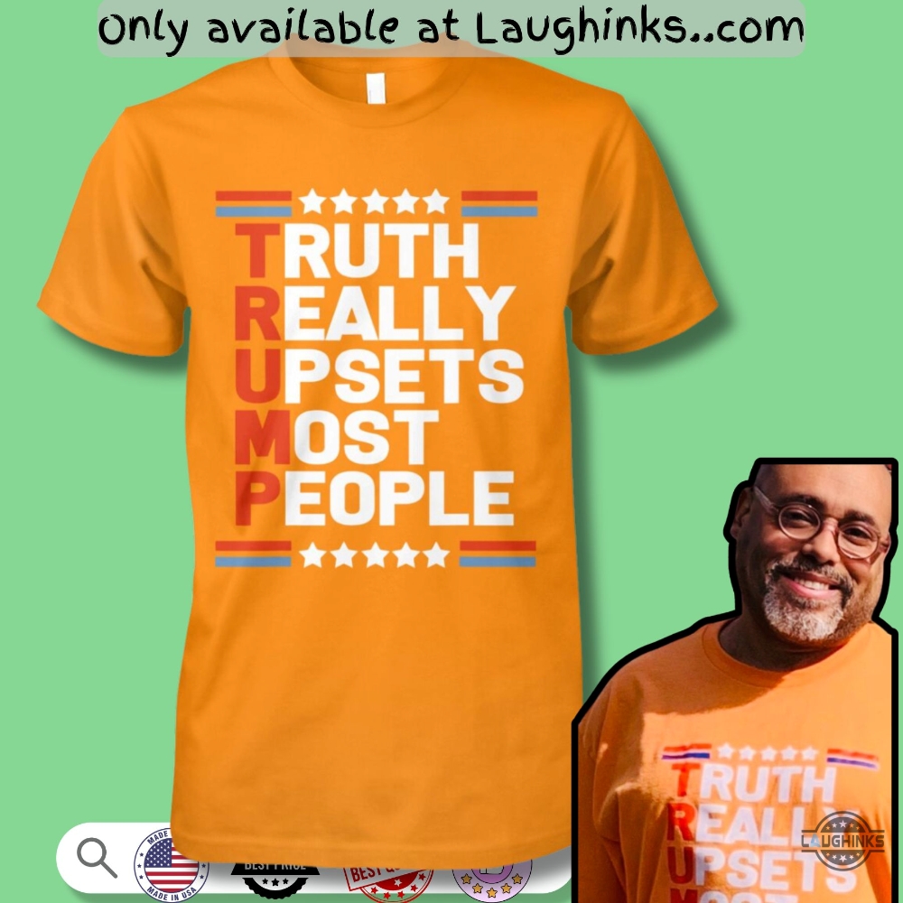 Truth Really Upset Most People Anti Trump Shirt 5 Truth really upset most people anti trump shirt