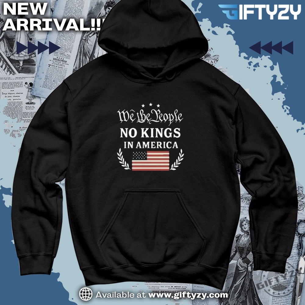 Dad Gift Anti-Trump Shirt 11 No Kings In America We The People No Kings In America Shirt
