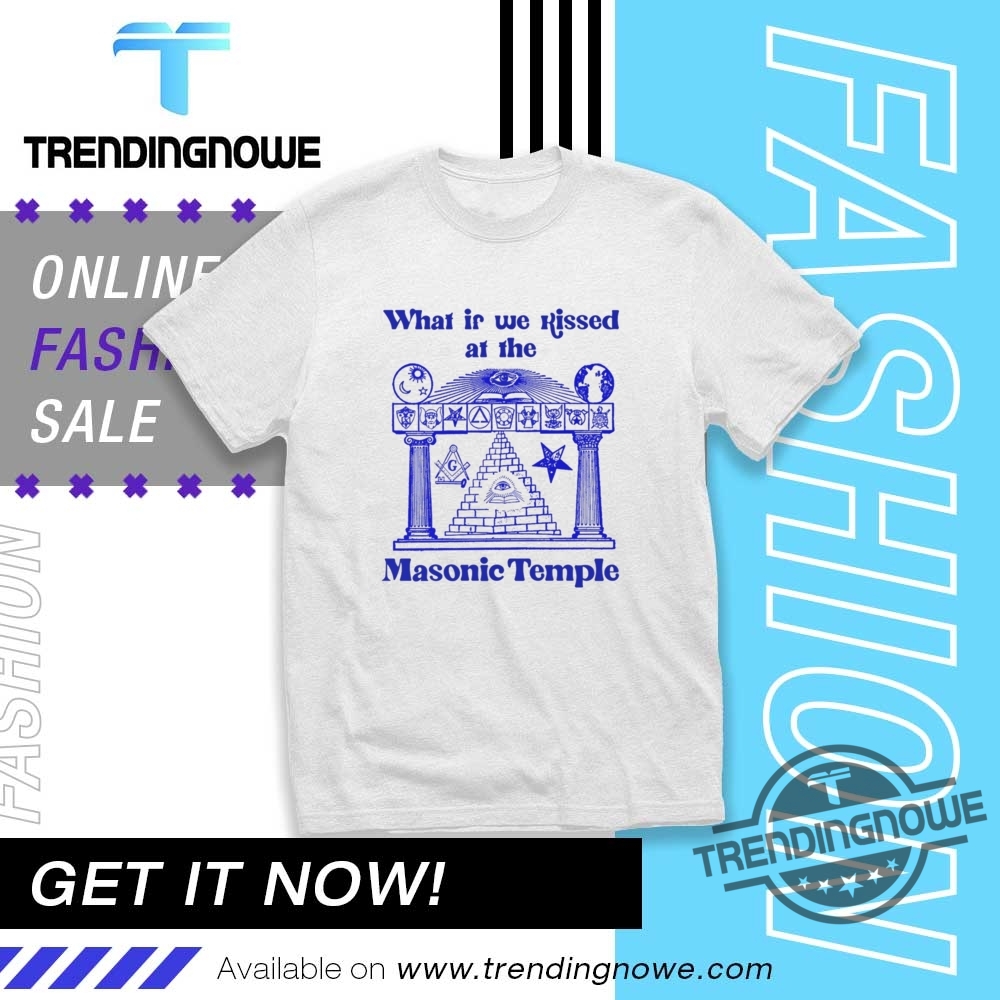 What If We Kissed At The Masonic Temple Shirt trendingnowe 1
