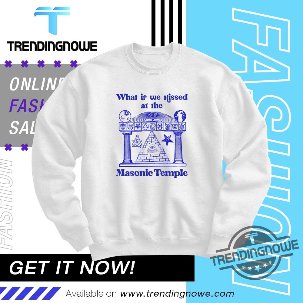 What If We Kissed At The Masonic Temple Shirt 10 What If We Kissed At The Masonic Temple Shirt