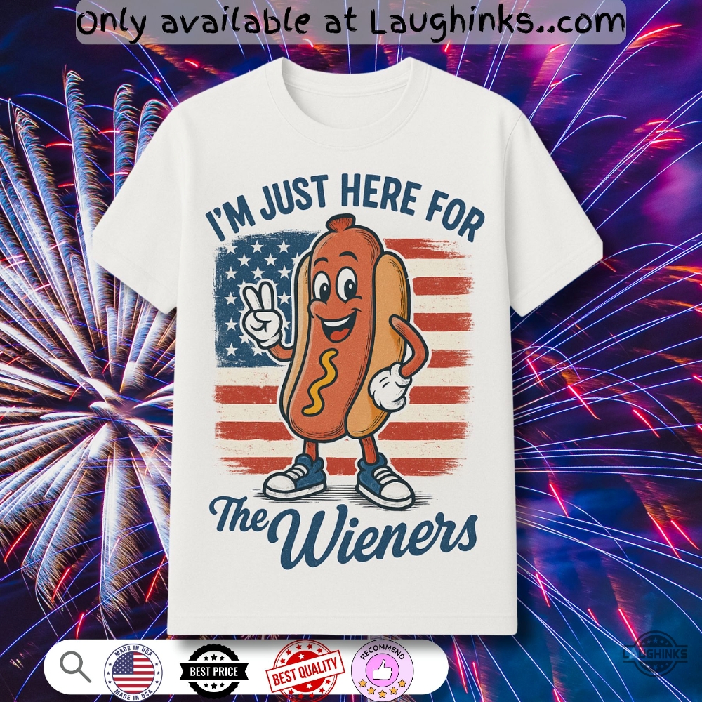 Funny 4Th Of July Im Just Here For The Wieners Shirt 5 Funny 4th Of July Im Just Here For The Wieners Shirt