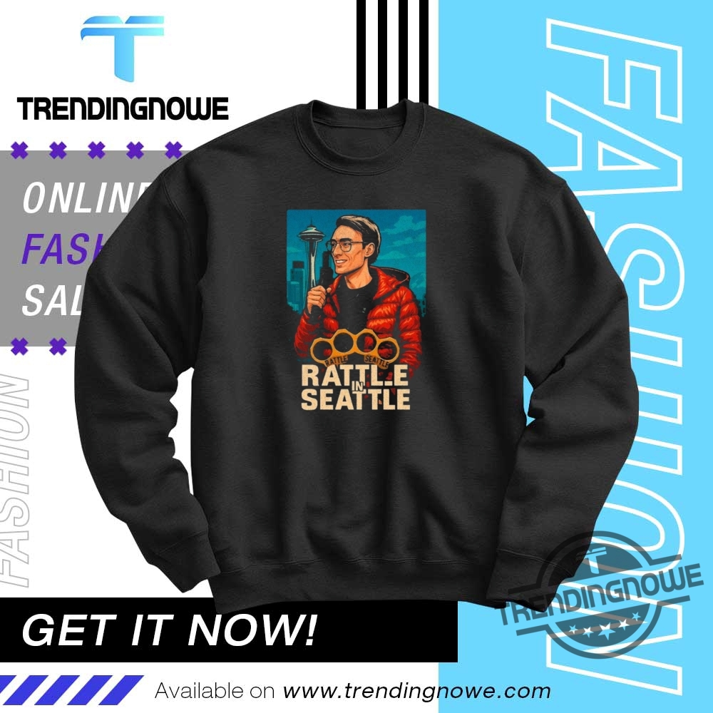 Rattle In Seattle Shirt 10 Rattle In Seattle Shirt